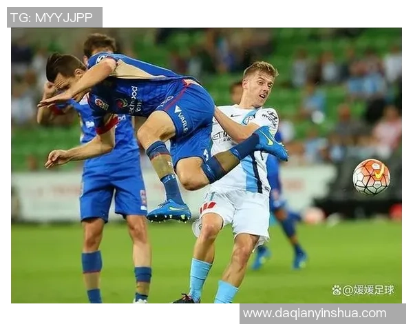 纽卡斯尔喷气机与墨尔本胜利的激烈对决展现足球魅力与团队精神